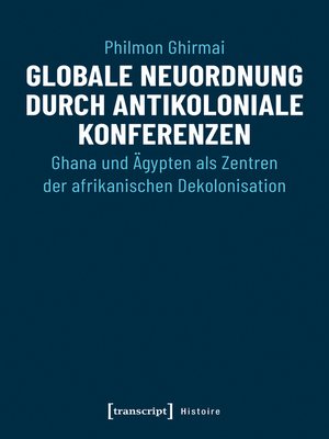 cover image of Globale Neuordnung durch antikoloniale Konferenzen